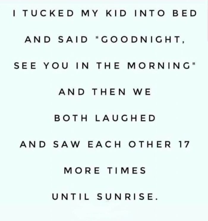 Text image of a humorous toddler meme about repeated nighttime visits.