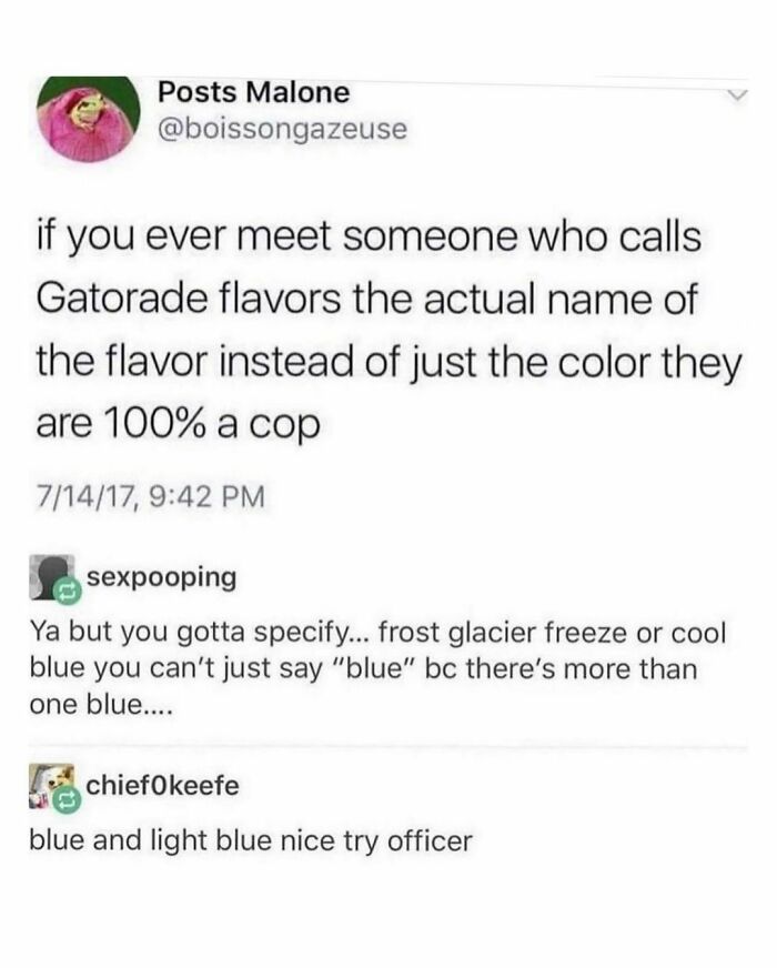 Funny meme about Gatorade flavors, humorously suggesting knowing specific names makes someone a cop.