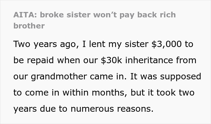 Woman Gets $30K Inheritance, Doesn’t Get Why Brother Keeps Asking Her For The $3K She Owes Him Woman Gets $30K Inheritance, Doesn’t Get Why Brother Keeps Asking Her For The $3K She Owes Him