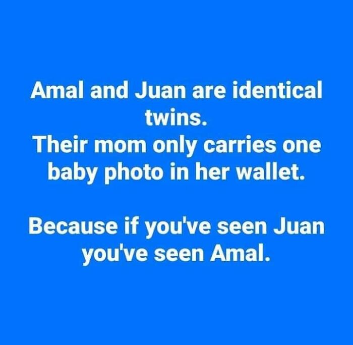 Funny post about identical twins Amal and Juan with a humorous twist on shared identity.