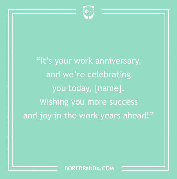 Green background with text on it &ldquo;It&rsquo;s your work anniversary, and we&rsquo;re celebrating you today, [name].&nbsp;Wishing you more success and joy in the work years ahead!&rdquo;