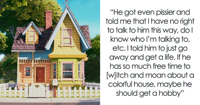 Homeowner Is Sick Of Neighbor’s Complaints About Their Bright Color House, Tells Him To Get A Life