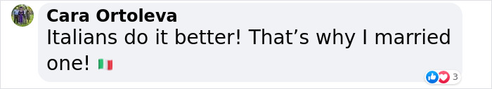Comment expressing admiration for Italians, referencing marriage.