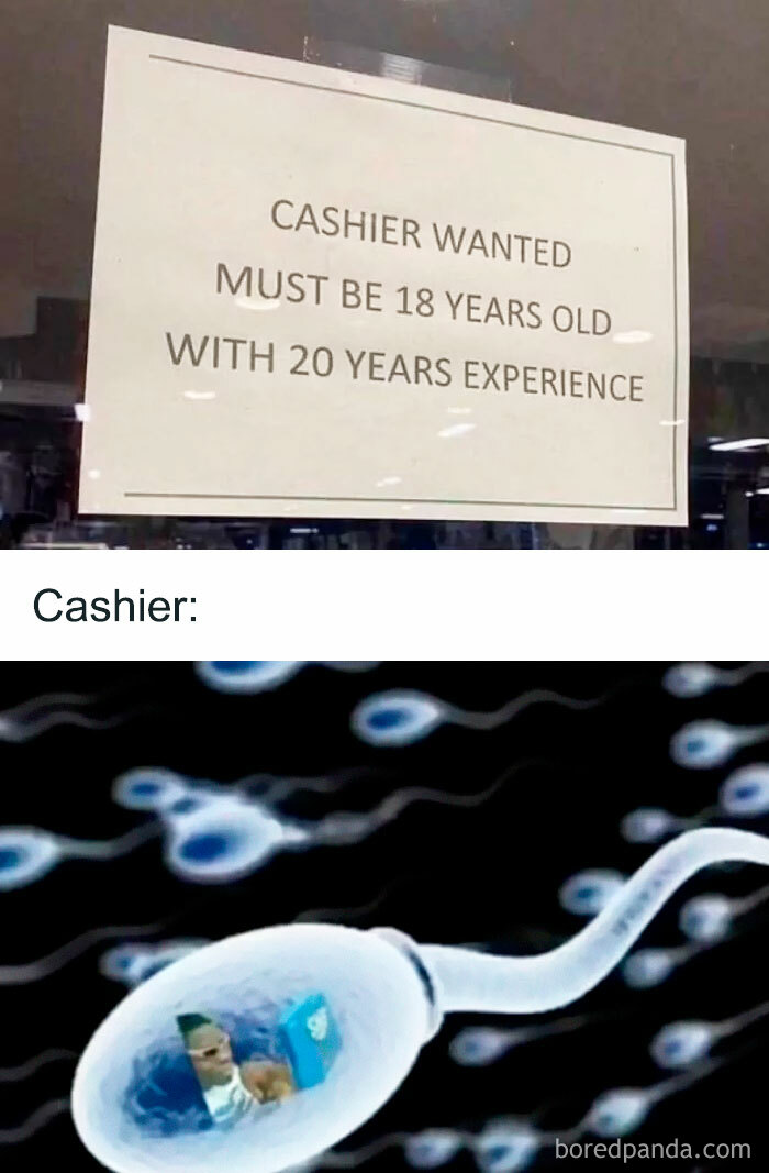 Funny meme with a sign saying, "Cashier wanted, must be 18 with 20 years experience," followed by a s***m cell image.