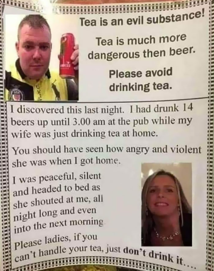 Man holding a beer with meme text about tea being dangerous, contrasting with wife's reaction after drinking tea.