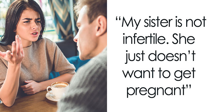 Man Learns Why Sister Wants Him To Pay For Her Surrogate, Tells Her Exactly What He Thinks Of Her