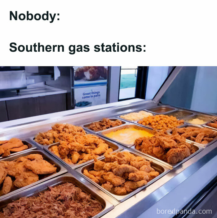 A vacation meme showing a display of various fried foods and sides at a gas station. The text above the image reads, "Nobody:" followed by "Southern gas stations:" The image humorously highlights the surprising variety and quality of food available at gas stations in the southern United States.