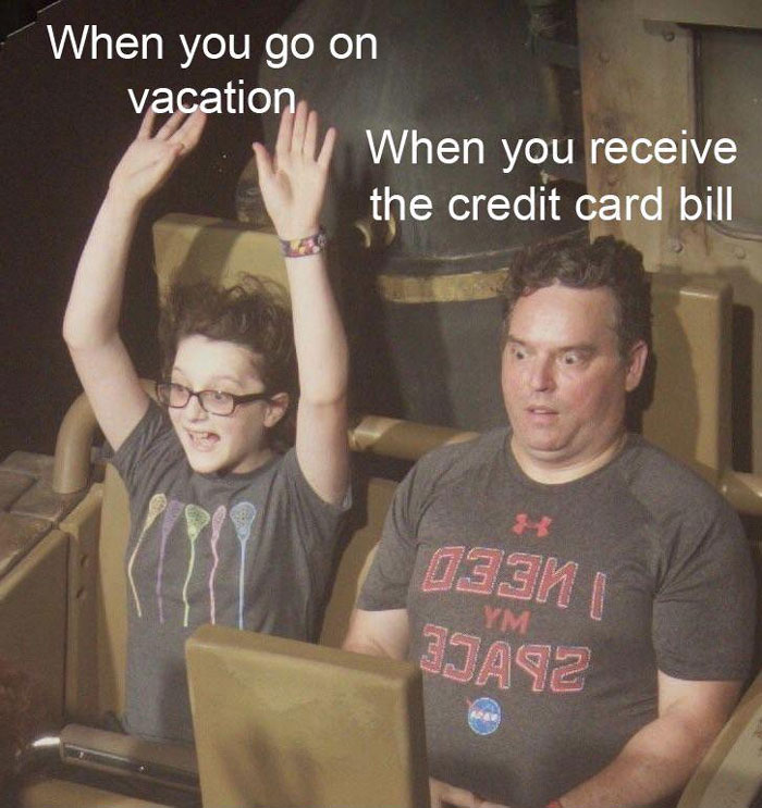 A vacation meme showing a man and a child on a roller coaster. The child looks excited with hands up, while the man looks shocked and worried. The text above the image on the left side reads, "When you go on vacation," and on the right side reads, "When you receive the credit card bill."