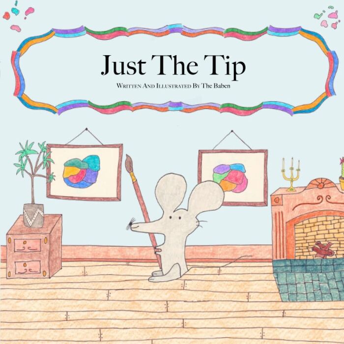  Just The Tip (The Pen Fifteen Club): A Children's Book That's Definitely Not For Children. This Hilariously Inappropriate Tale Of A Paintbrush And A Paint Pot Is Sure To Make You Blush And Giggle At The Same Time. It's The Perfect Gift For The Parent Who Appreciates A Good Double Entendre
