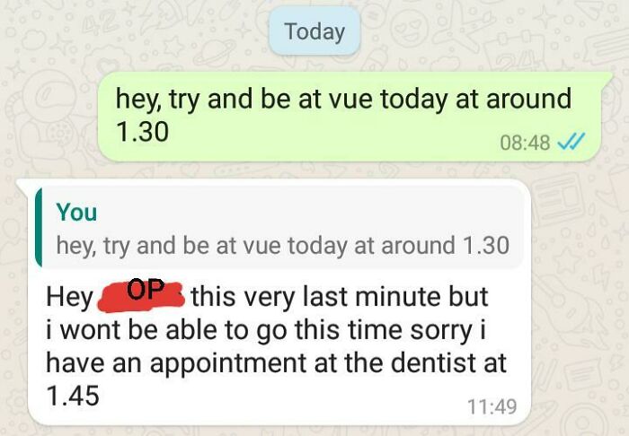 My Friend Cancelled Our Plans To Go See A Film At The Cinema. The Tickets Have Already Been Booked