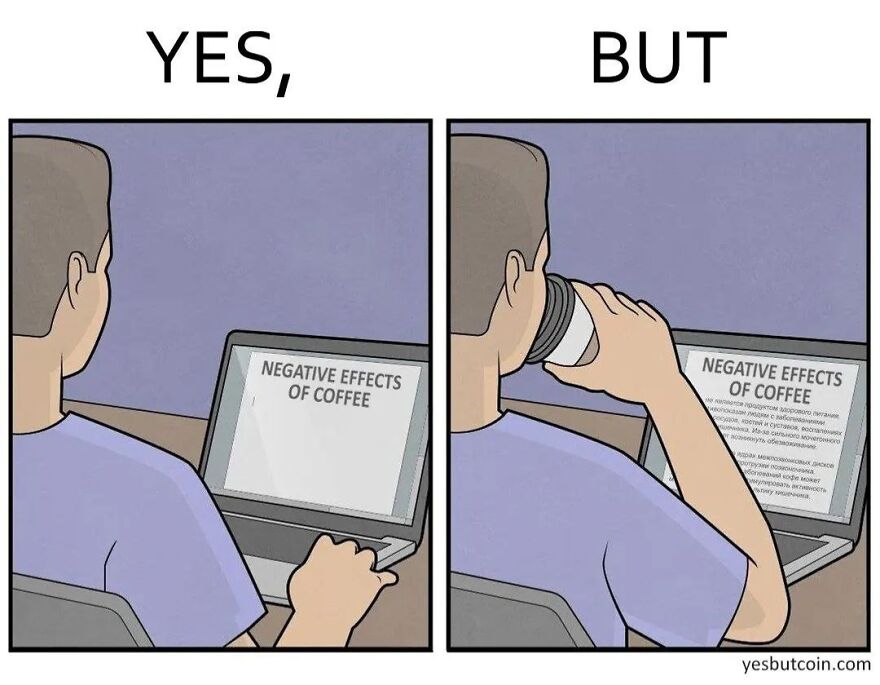 Person reading about negative effects of coffee on a laptop, then drinking coffee, illustrating contradictory nature in Yes But comics.