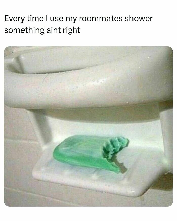 Broken green soap bar on shower soap holder illustrating a funny and relatable college confessions meme post.