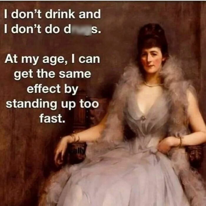 Painting of a woman with a humorous meme text overlay about aging effects replacing drinking and d***s.