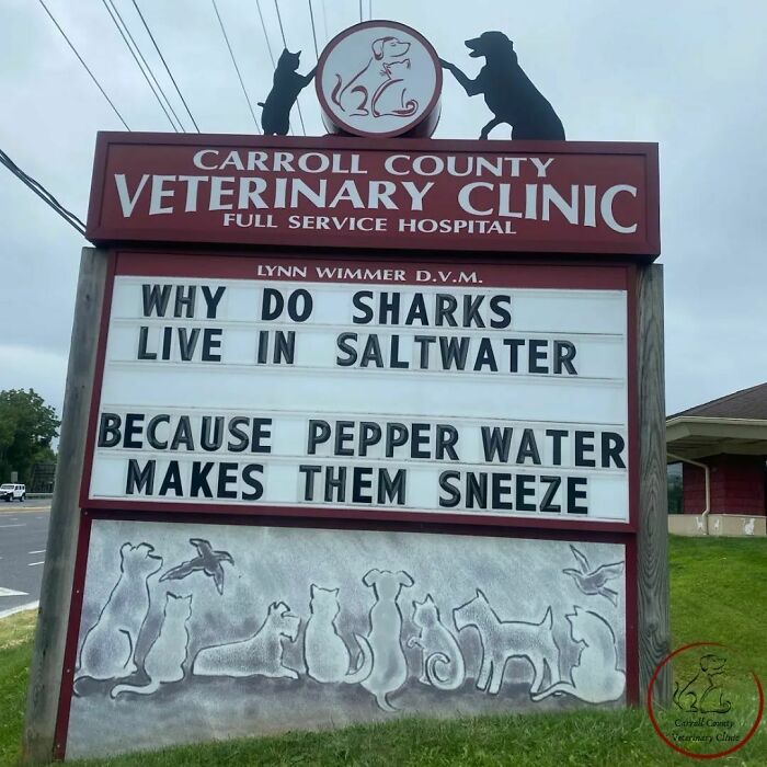 Vet hospital sign with joke: "Why do sharks live in saltwater? Because pepper water makes them sneeze."