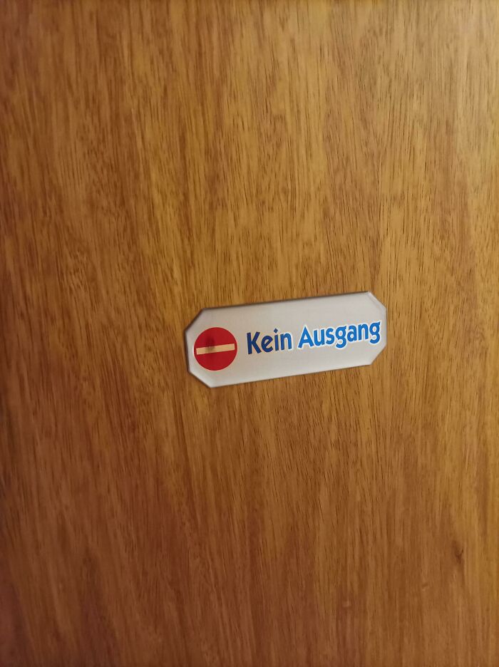 I Just Put A Sign That Says "No Exit" On The Only Door Of My Toilet, So Now Everyone Leaving The Room May Feel A Little Anarchy