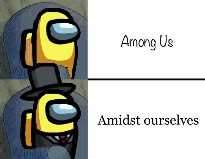 Yellow crewmate in "Among Us" meme: casual look vs. formal with top hat, parodying the game's title as "Amidst ourselves."
