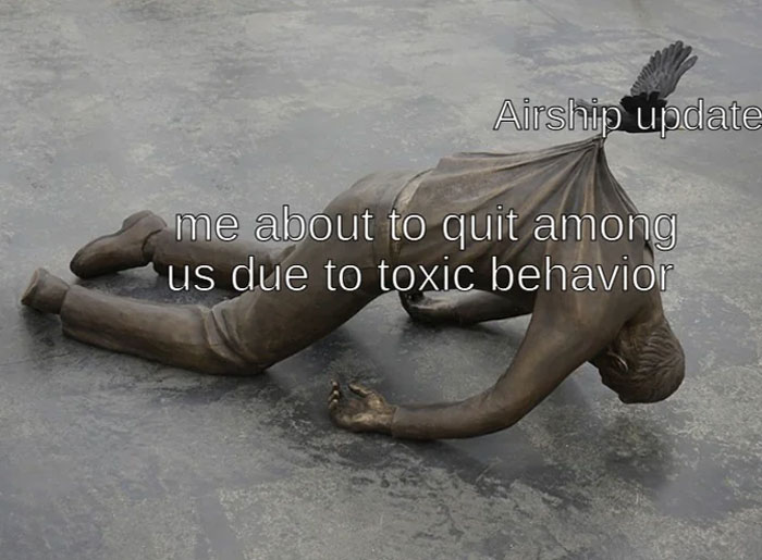 Among Us meme: a man pulled up by a bird, symbolizing game updates preventing quitting due to toxic behavior.