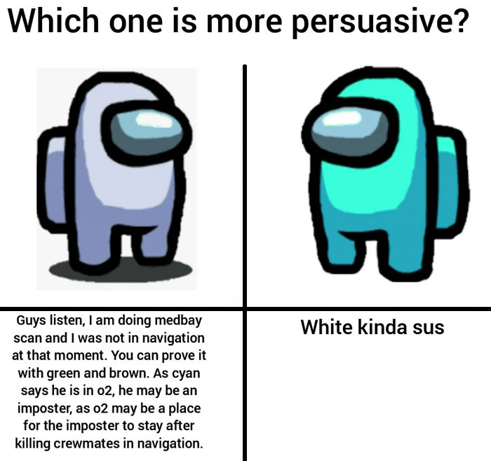Among Us meme showing a detailed defense by a white crewmate versus a simple accusation by cyan, asking which is more persuasive.