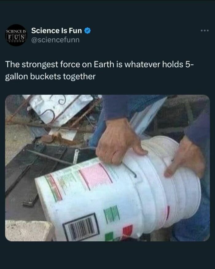 Hands holding two 5-gallon buckets taped together illustrating strong force in funny science memes.