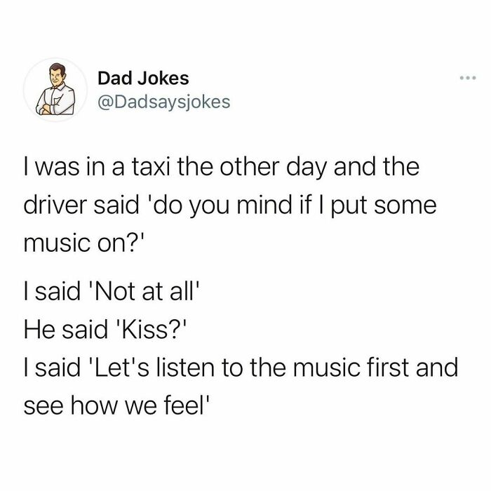Dad joke about a taxi driver asking to play music, with a humorous misunderstanding about the band Kiss.