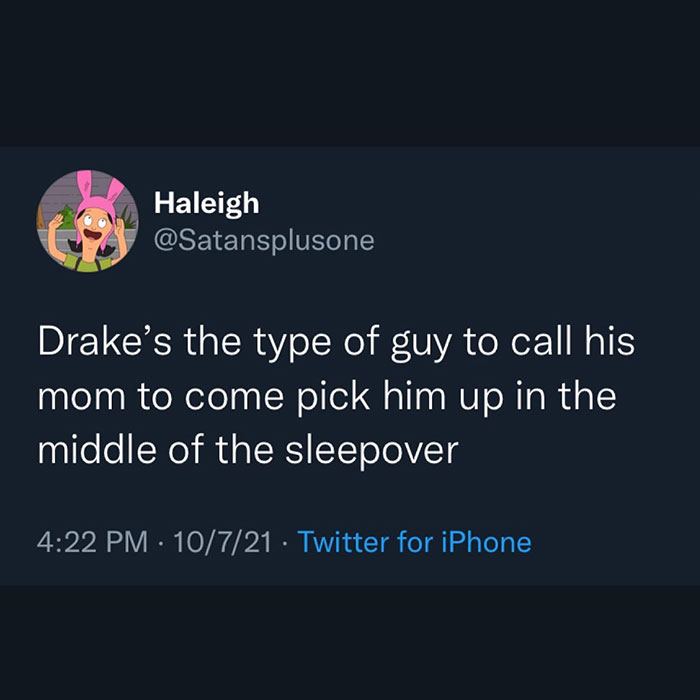 Tweet says, "Drake's the type of guy to call his mom to pick him up in the middle of the sleepover," by user with bunny ears avatar.