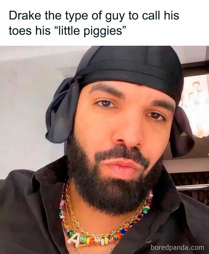 Drake meme with a black durag, colorful beads, and pouty expression, captioned about calling toes "little piggies".