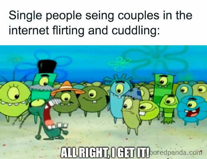Plankton yelling in flirty meme about single people frustrated by online couples being affectionate.