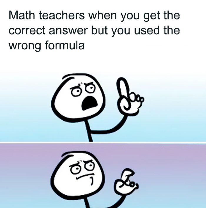 Stick figure meme illustrating the hardship teachers face with correct answers but wrong methods.