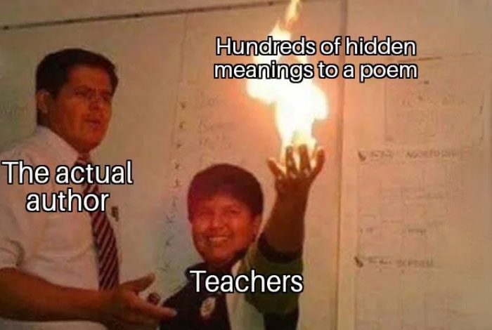 Teacher meme showing a student with flaming hand labeled 'Teachers' next to a man labeled 'The actual author.'
