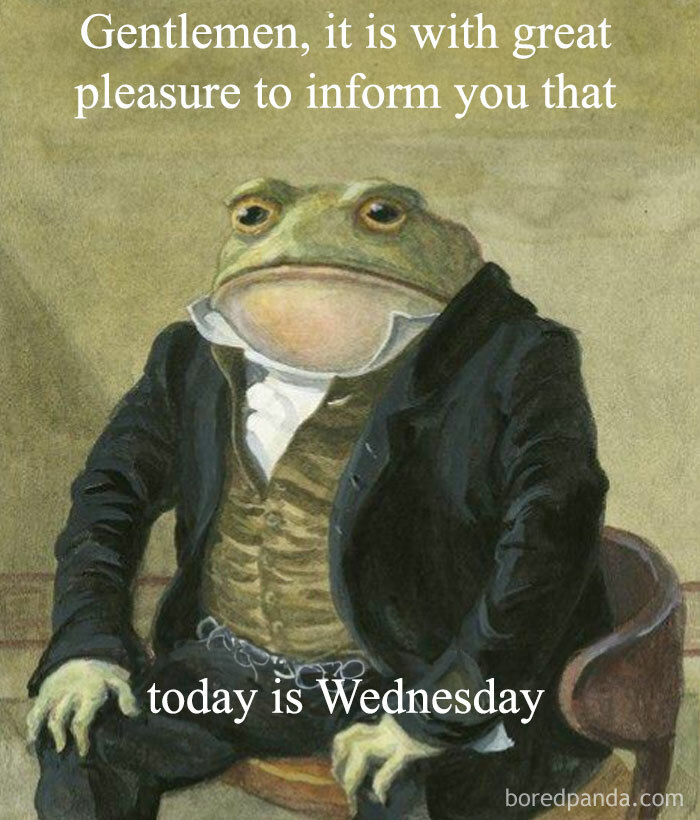 Formal frog in 19th-century attire humorously announces it's Wednesday, offering a midweek mood boost.