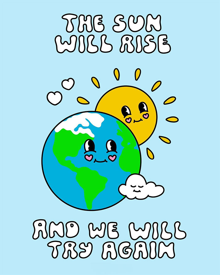 "You can do it" meme with a smiling Earth, Sun, and cloud saying, "THE SUN WILL RISE AND WE WILL TRY AGAIN."