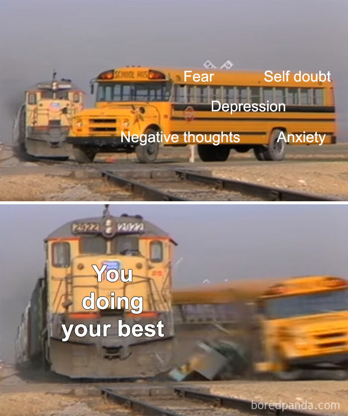 "You can do it" meme featuring a train labeled "You doing your best" crashing into a bus labeled with negative emotions.