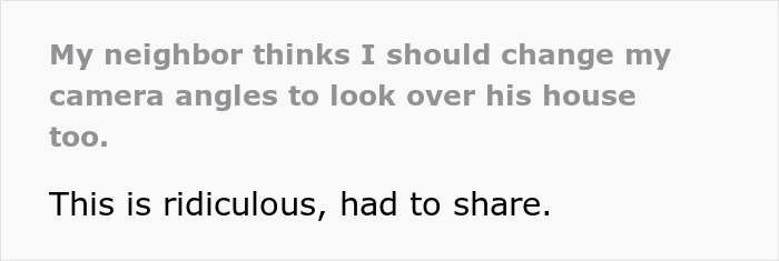 Neighbor Goes Ballistic When Homeowner Refuses To Move Her Cameras To Cover His House Too