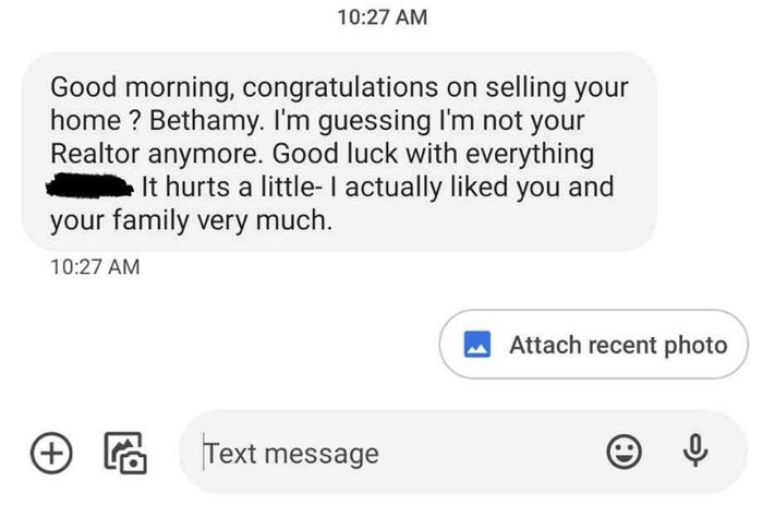 Decided To Buy And Sell Homes With My Girlfriend's Realtor To Get A Better Rate. Received This From My Old Realtor This Morning