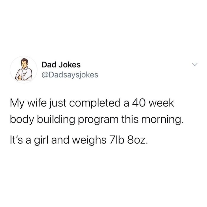 Dad jokes on IG featuring a humorous post about a 40-week "body building program" resulting in a newborn girl weighing 7lb 8oz.