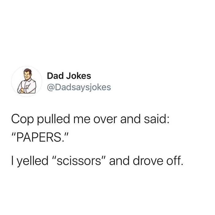 Dad joke about a cop saying "PAPERS" and the reply "scissors" from a humorous IG account.