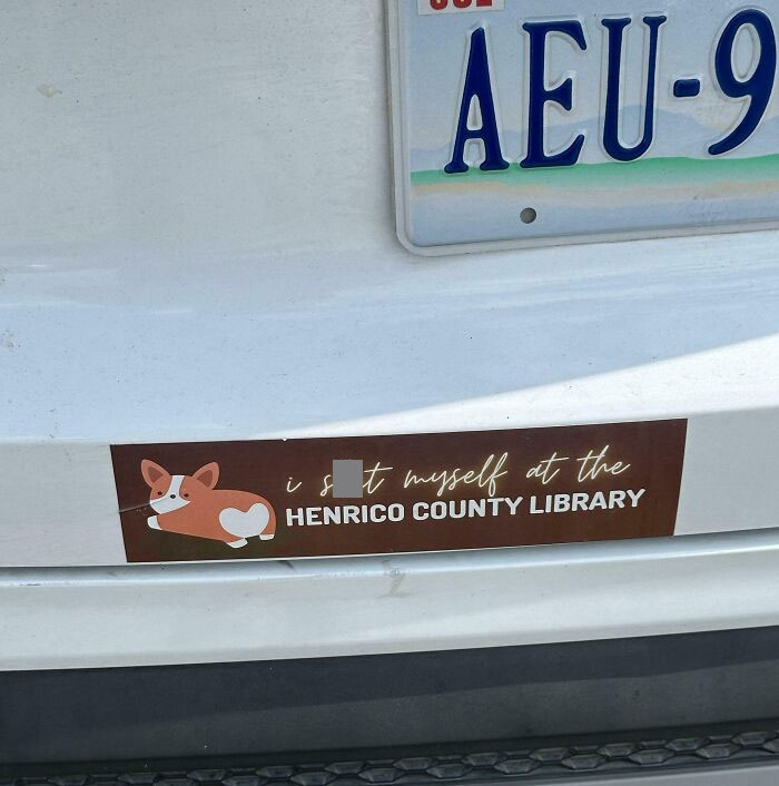 This Bumper Sticker Says The Owner Pooped Their Pants At A Public Library