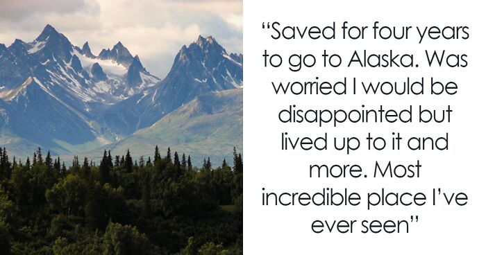 “What Place Have You Visited That Lived Up To Or Exceeded The Hype?” (35 Answers)