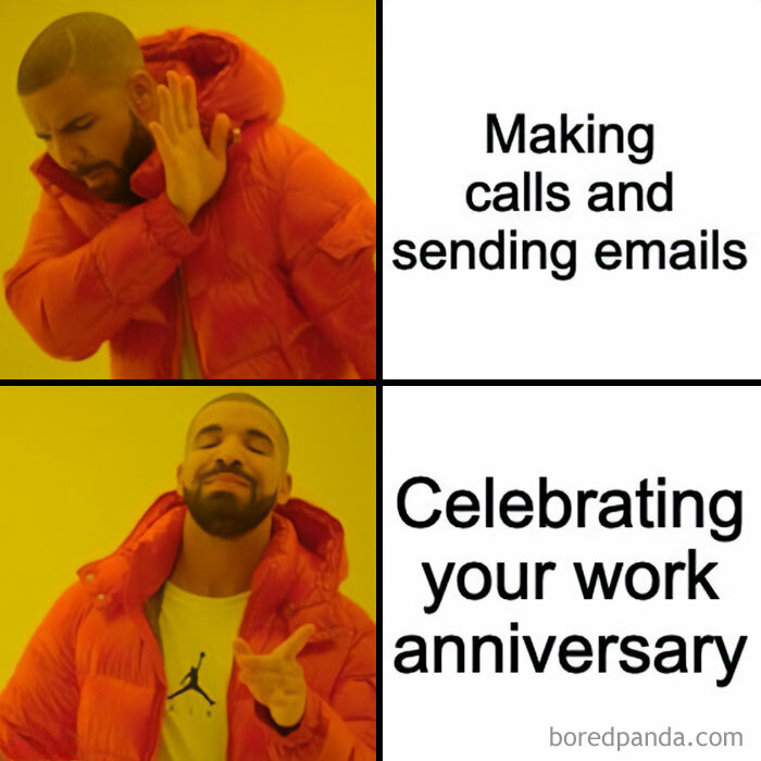 Drake meme humorously contrasts work tasks with enjoying a work anniversary celebration.
