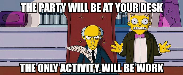 Simpsons meme with Mr. Burns and Smithers humorously depicting a work anniversary celebration as just more work.