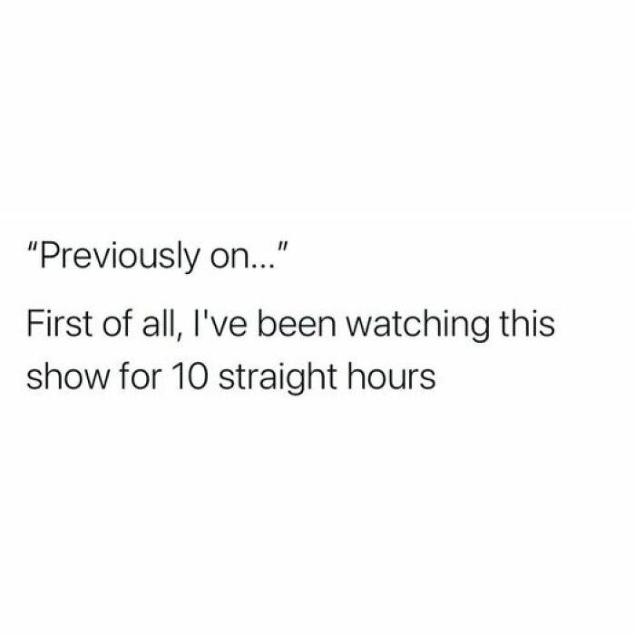 Netflix meme about binge-watching: text jokes about continuously watching a show for 10 hours.