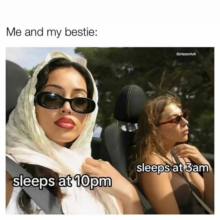 Two women wearing sunglasses in a car, humorously contrasting early and late sleep times in hilarious memes.