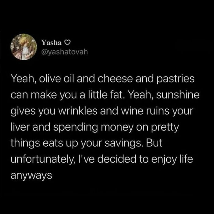 Relatable meme about enjoying life despite indulgences and expenses, highlighting millennial humor.