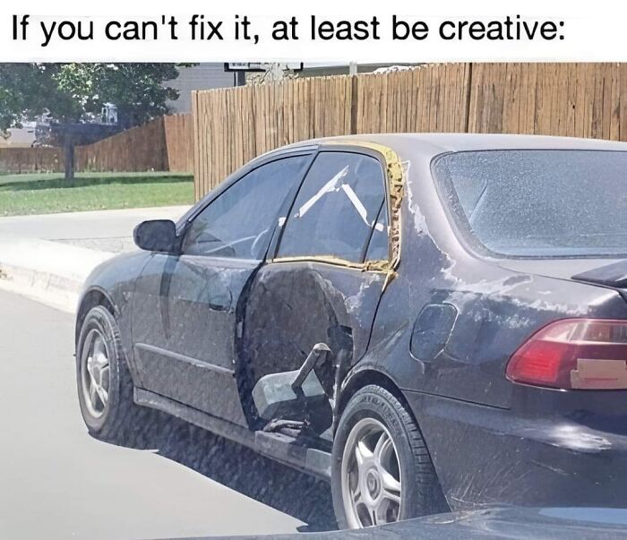 Damaged car door repaired with tape for a creative and humorous car-related meme about DIY fixes.