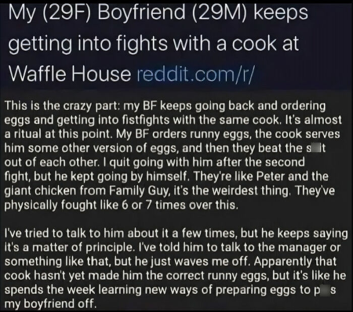 "My (29f) Boyfriend (29m) Keeps Getting Into Fights With A Cook At Waffle House"