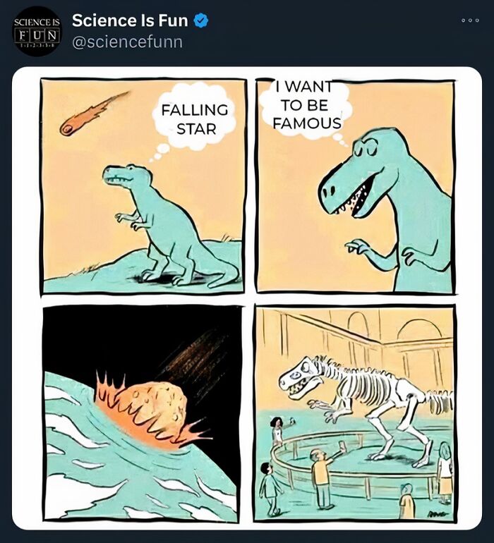 Cartoon dinosaur dreaming of fame as a falling star, ending as a fossil skeleton displayed in a museum, science meme.