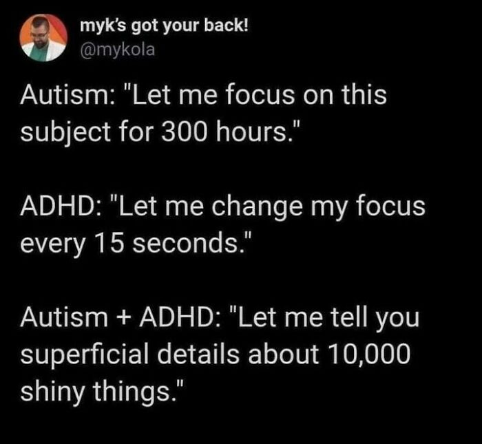 Relatable meme humorously depicting focus challenges in autism and ADHD.