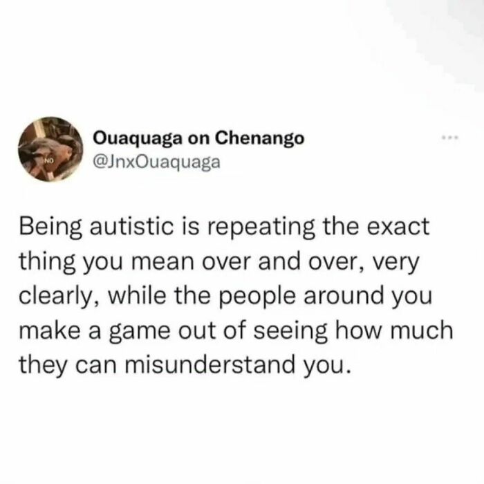 Relatable meme about autism and communication challenges, highlighting the struggle to be understood.