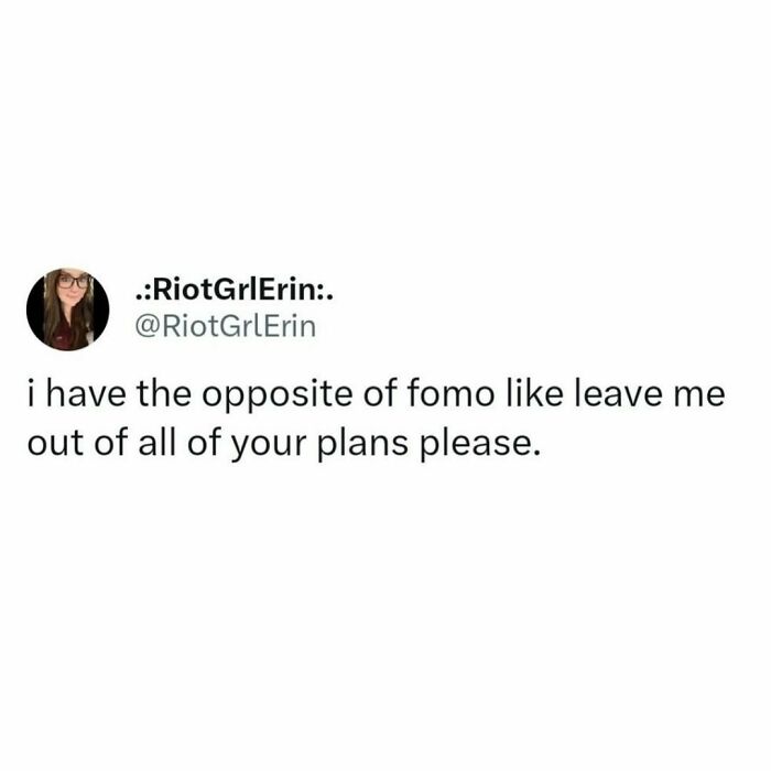 Relatable meme expressing the desire to be left out of plans, humorously capturing the struggle to stay sane.