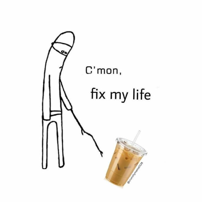 Stick figure poking a cup of iced coffee with text "C'mon, fix my life," humorously relating to mental struggles.